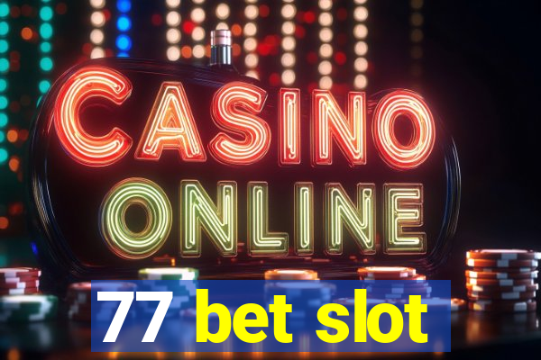 77 bet slot