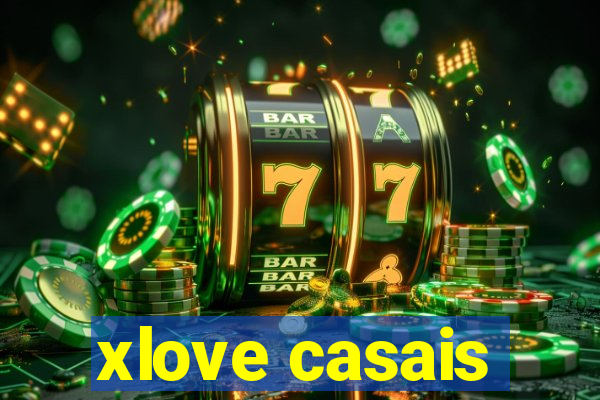 xlove casais