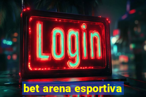 bet arena esportiva