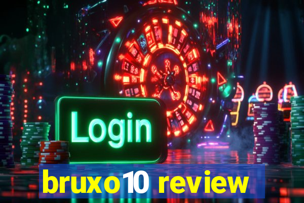 bruxo10 review