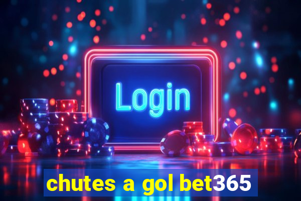 chutes a gol bet365