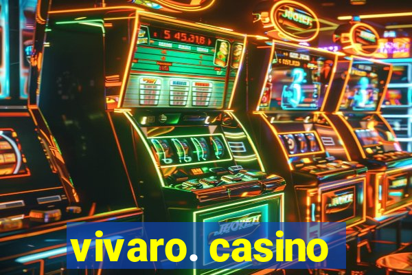 vivaro. casino