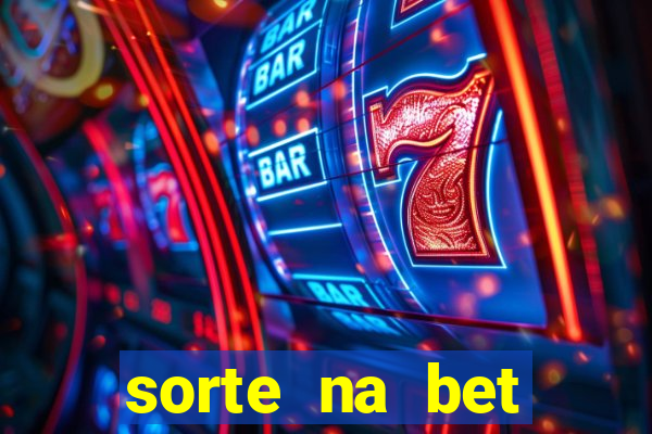 sorte na bet reclame aqui