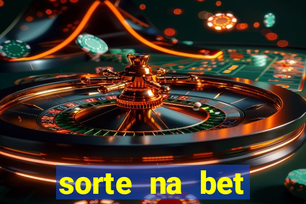 sorte na bet reclame aqui