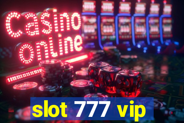 slot 777 vip