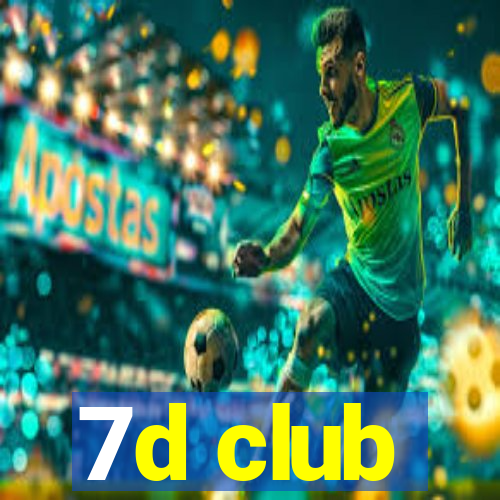 7d club