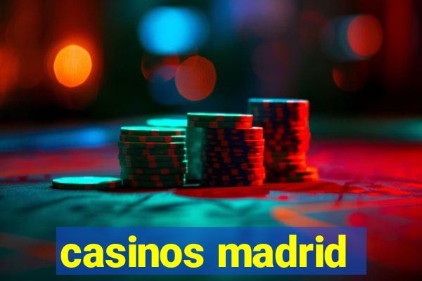 casinos madrid