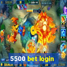 5500 bet login