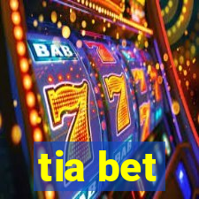 tia bet