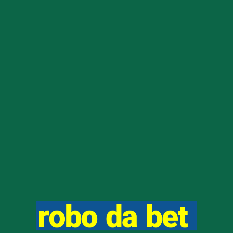 robo da bet