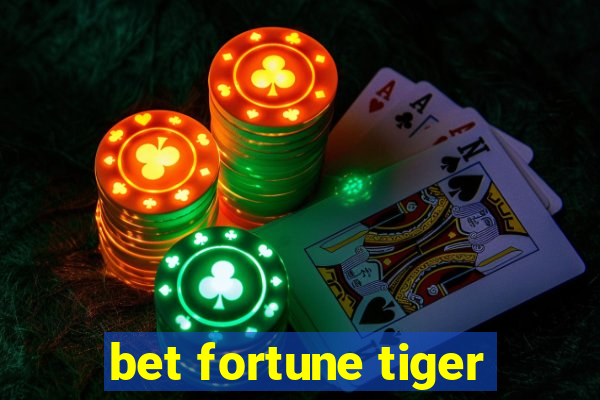 bet fortune tiger