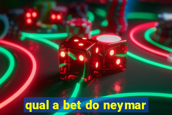 qual a bet do neymar