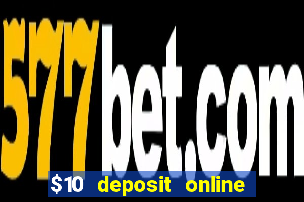 $10 deposit online casino usa