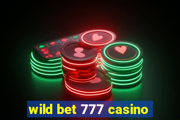 wild bet 777 casino