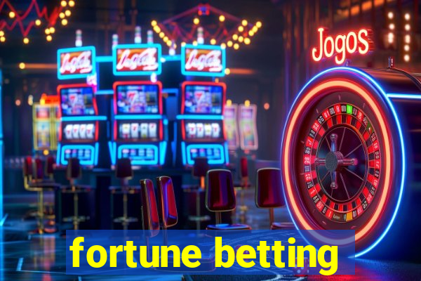 fortune betting