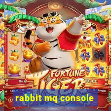 rabbit mq console