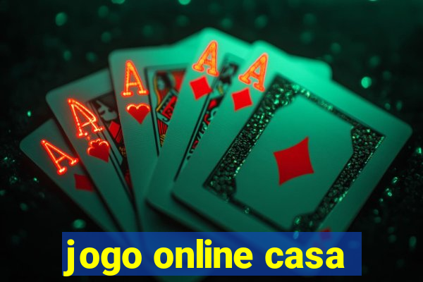 jogo online casa