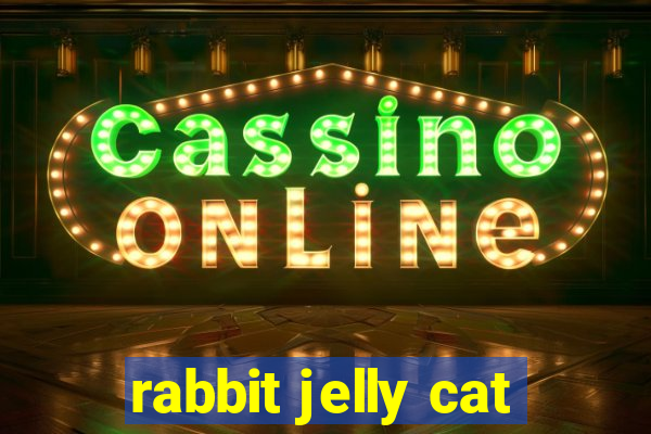 rabbit jelly cat