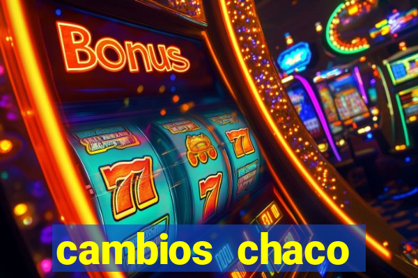 cambios chaco d贸lar guaran铆