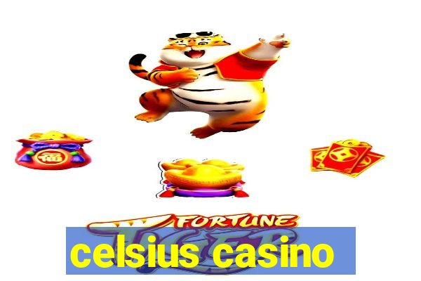 celsius casino