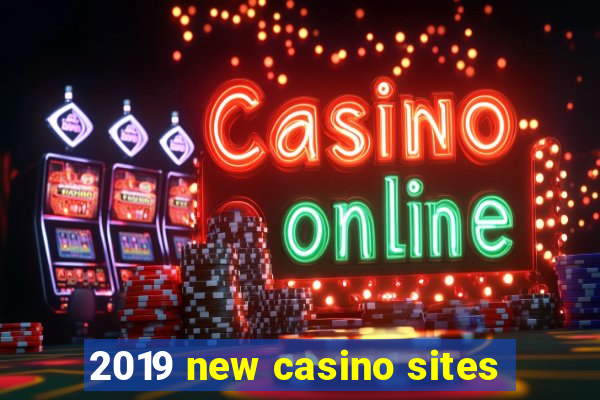 2019 new casino sites