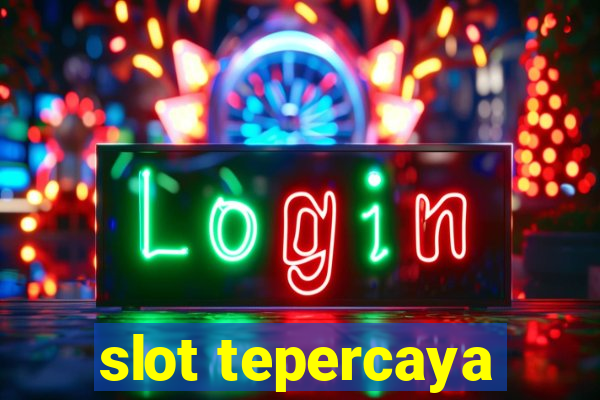 slot tepercaya