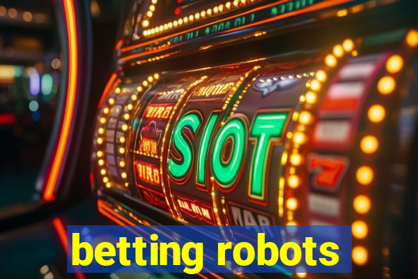 betting robots