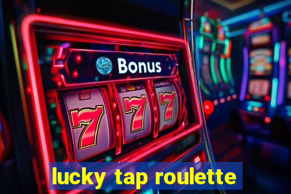 lucky tap roulette