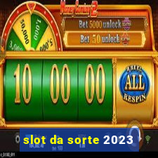 slot da sorte 2023