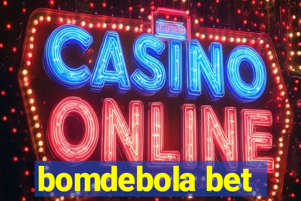 bomdebola bet