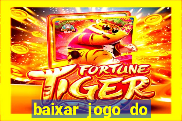 baixar jogo do fortune tiger