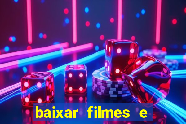 baixar filmes e s茅ries mp4