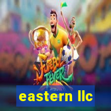 eastern llc