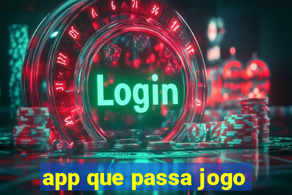 app que passa jogo