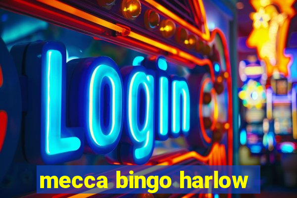 mecca bingo harlow