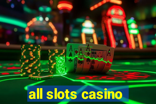 all slots casino