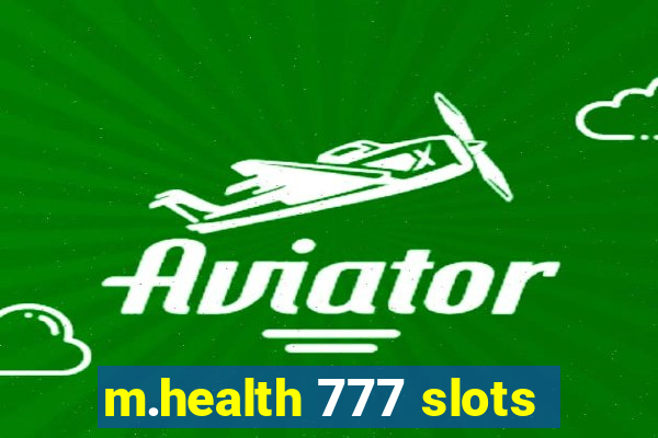 m.health 777 slots