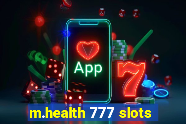 m.health 777 slots