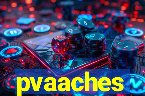 pvaaches