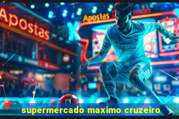 supermercado maximo cruzeiro