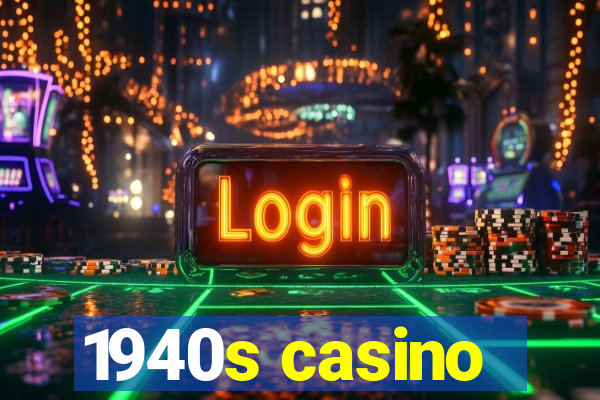 1940s casino