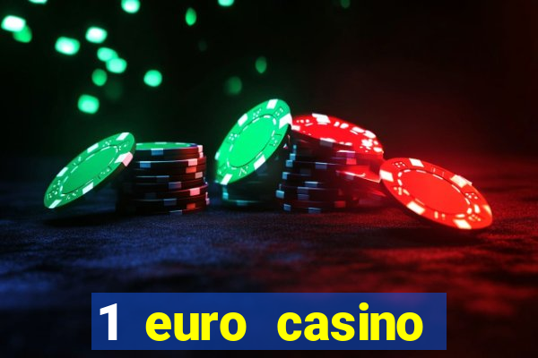 1 euro casino bonus10 euro casino