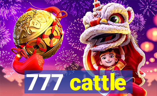 777 cattle