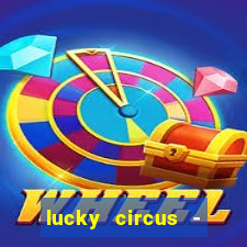 lucky circus - casino slots