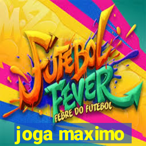 joga maximo