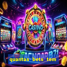 quantas bets tem no brasil