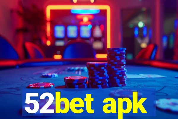 52bet apk