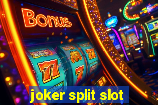 joker split slot