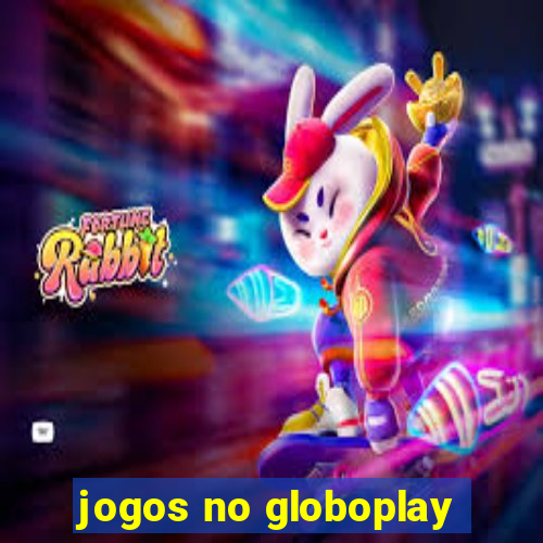 jogos no globoplay