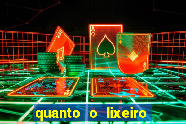 quanto o lixeiro ganha por m锚s